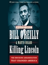 Killing Lincoln by  Bill O'Reilly  